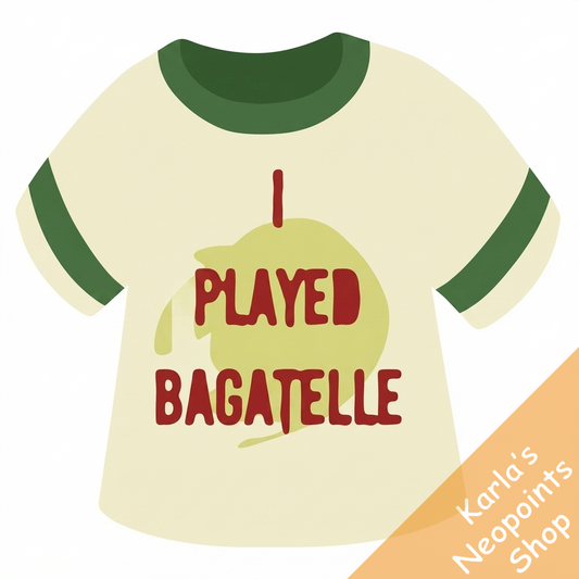 I Played Bagatelle T-shirt